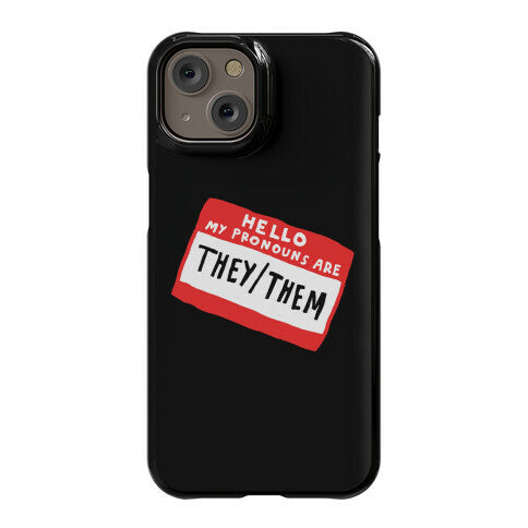 Hello My Pronouns Are They Them Phone Case